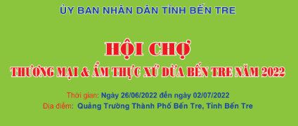 Mời tham gia Tham gia “Hội chợ Thương mại - Ẩm thực xứ dừa Bến Tre năm 2022”